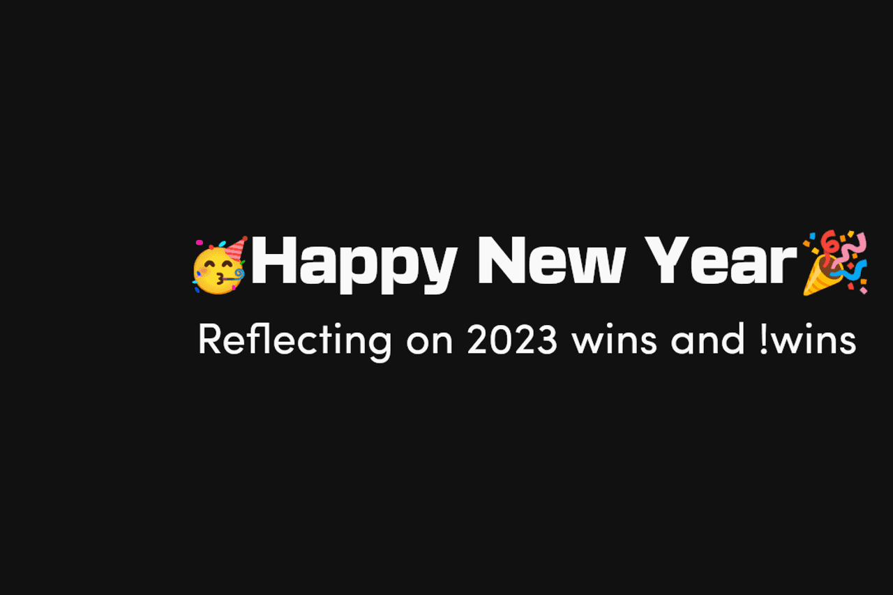 Happy New Year 🎉 - Reflecting on 2023